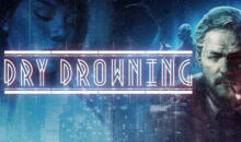 Dry Drowning : un thriller d’investigation “engagé” sur Nintendo Switch