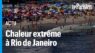 Vidéo. Canicule extrême à Rio de Janeiro : Températures suffocantes de plus de 60 °C !