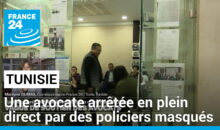 Vidéo. Tunisie : intervention musclée, une avocate arrêtée en plein direct !