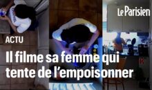 Vidéo. Prise en flagrant délit : il enregistre sa femme en train de l’empoisonner !